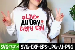 Love All Day Every Day SVG Cut File , Valentine's Day SVG Product Image 2
