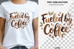 Fueled by Coffee PNG | Watercolor Coffee Quote Product Image 1