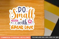 Do Small Things With Great Love Svg Design ,sticker Design Product Image 1