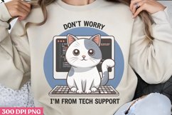 Don&#039;t worry i&#039;&#039;m from tech support PNG, Funny Cat Lover Subl Product Image 2