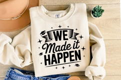 We made it happen svg | Graduation Svg | Shirt Svg Product Image 2