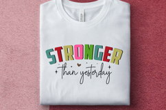 stronger than yesterday Svg Designs Product Image 1