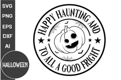 Happy Haunting And To All A Good Fright Round Sign SVG Product Image 1