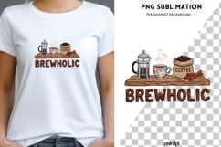 Brewholic PNG Sublimation | Coffee Lover Design | Cozy Coffe Product Image 1