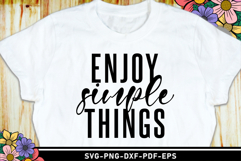 Enjoy simple things SVG, Funny Quotes T Shirt Designs Product Image 1