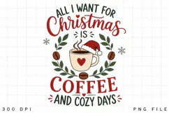 Coffee Christmas PNG, All I Want For Christmas Is Coffee And Product Image 1