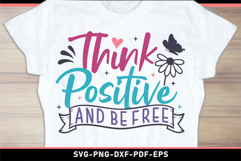 Think positive and be free, Inspirational quotes SVG Product Image 1