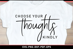 Choose your thoughts kindly, Funny quotes SVG Product Image 1