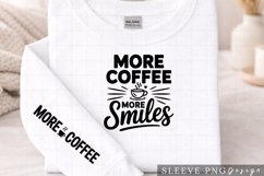 More Coffee More Smiles Coffee Lover Sleeve Design PNG Product Image 2
