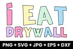 Colorful I Eat Drywall Funny Humor Sarcastic SVG Product Image 1
