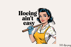 Hoeing ain&#039;t easy PNG, Sassy Gardening Pinup Gir Product Image 2