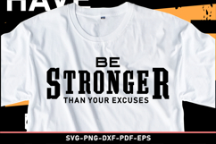 Be stronger than your excuses SVG T shirt Design Product Image 1