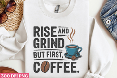 Rise and grind, but first, PNG, Retro Funny Coffee Sub Product Image 2