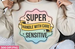 Super Handle With Care Sensitive PNG, Anxiety Sublimation PN Product Image 1