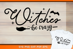 Witches be crazy SVG, Halloween SVG, Witch SVG Product Image 1