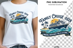 Family Cruise 2026 PNG Sublimation | Cruise Vacation Shirt Product Image 1