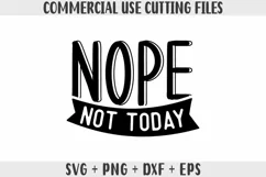 Nope Not Today SVG Cut Files Funny Quote T-shirt SVG Design Product Image 1