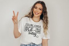 Feeling Kinda IDGAF-ish Today SVG, - Funny SVG, PNG, DXF Product Image 2