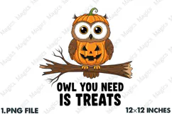 Owl You Need is Treats Png, Funny Owl Product Image 1