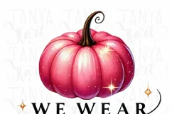 We Wear Pink, DIY Sublimation Print, Pink Pumpkin Cancer Product Image 3