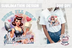 Pin Up Girl Sublimation Design Sarcastic Quote Tshirt PNG Product Image 1
