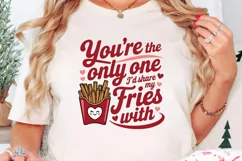 You're the only one I’d share my fries with Sublimation PNG Product Image 2