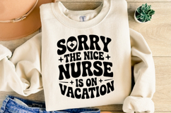 Sorry the nice nurse is on vacation svg | Shirt Svg Product Image 1