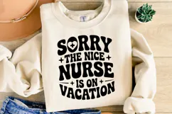 Sorry the nice nurse is on vacation svg | Shirt Svg Product Image 1