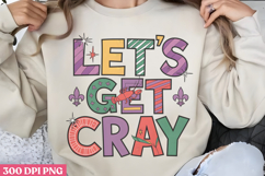 Lets Get Cray PNG, Mardi Gras Sublimation PNG Product Image 1