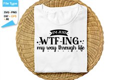 I'm Just Wtf-ing My Way Through Life SVG Cut File Product Image 1