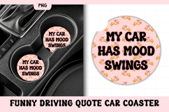 Funny Driving Quote Car Coaster PNG | My Car Has Mood Swing Product Image 1