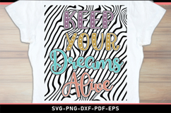 Keep your dreams alive, Inspirational quote SVG PNG T Shirt Product Image 1