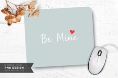 Be Mine Minimalist Mouse Pad PNG Design Product Image 1