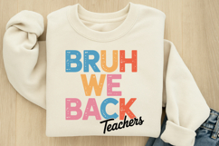 Bruh We Back Teachers SVG Product Image 1