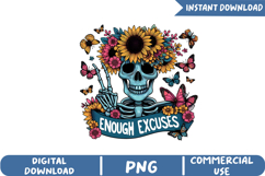 Enough Excuses Sublimation, Sarcastic Skeleton Png Product Image 1