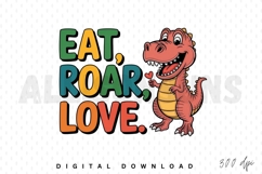 dinosaur, cartoon, cute, eat roar love, heart, love, t rex, reptile, animal, vector, illustration, sublimation, graphic, design, cheerful, happy, funny, inspirational, message, typography, kids, children, prehistoric, drawing, comic, colorful