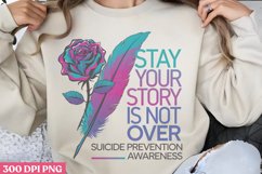 Stay Your Story Is Not Over PNG, Suicide Awareness Sublimati Product Image 2