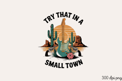 TRY THAT IN A SMALL PNG, Vintage Western Sublimation PNG Product Image 2