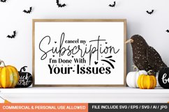 Cancel My Subscription I&#039;m Done With Your Issues Product Image 1