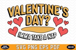 Valentine&#039;s Day? Imma Take A Nap SVG | SVG Cut files Product Image 1