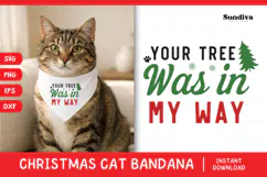 Christmas Cat Bandana Quotes SVG | Your Tree Was in My Way Product Image 1