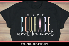 Have courage and be kind SVG, Inspirational Quotes SVG Product Image 2
