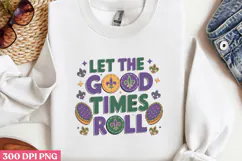 LET THE GOOD TIMES PNG, Mardi Gras Sublimation PNG Product Image 2