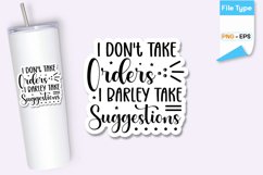 I Don't Take Orders I Barley Take Suggestions Sticker Product Image 1