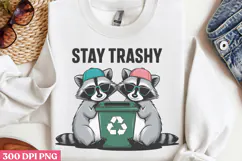 Stay trashy PNG, Funny Raccoon Quotes Sublimatio Product Image 2