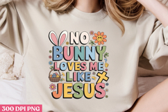 NO BUNNY LOVES ME PNG, Jesus Sublimation PNG Product Image 2