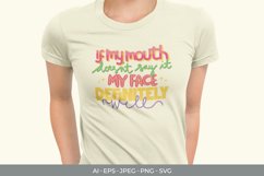 If My Mouth Doesn't Say It My Face Definitely will SVG Product Image 1