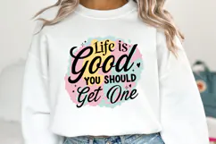 Life is Good you should get one SVG | Quotes| SVG Product Image 2