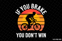 If you brake you don&#039;t win SVG | Rider Svg | SVG Cut Files Product Image 1