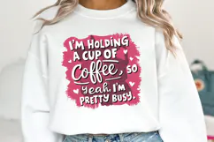 I'm Holding a Cup of Coffee SVG | Quotes| SVG Product Image 2